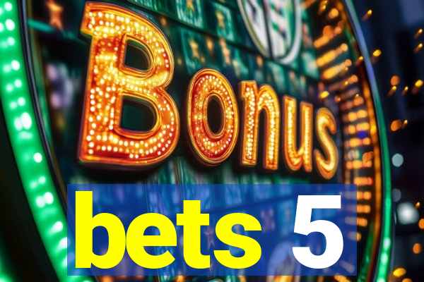 bets 5